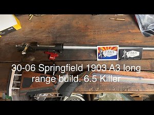 30-06 Springfield 1903 A3 long range build. 6.5 Killer #handloading #3006 #remington #ELR #longrange