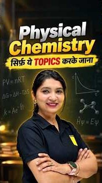 PHYSICAL CHEMISTRY | SIRF YE TOPICS KARKE JANA! | Smart Preparation Strategy | Payal Mam Mentorship