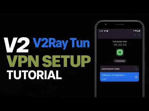How to Setup V2ray Tun VPN in All Countries for Secure Browsing Experience