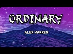 Alex Warren - Ordinary - lyrics| the angels