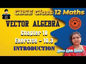 Vector Algebra Class 12th Maths | Chapter 10 | Exercise 10.3 | Introduction | Tamil | NCERT