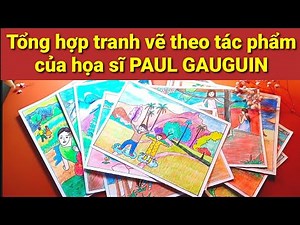10 tranh vẽ theo tác phẩm của Paul Gauguin - Thiên nhiên trong tranh của họa sĩ Paul Gauguin lớp 8