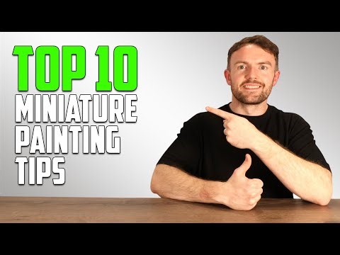 Top 10 Miniature Painting Tips