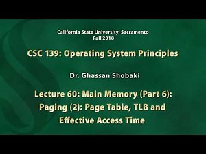 Operating Systems Lecture 60: Main Memory (6): Paging (2): Page Table, TLB and Effective Access Time