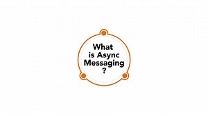 What is Async Messaging?