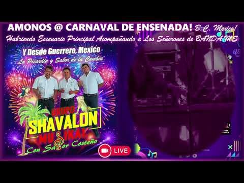 Amonos a Bailar al GRAN CARNAVAL ENSENADA con Shavalon Musikal