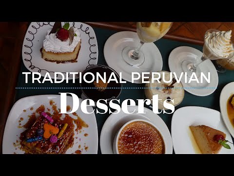 Traditional Peruvian Desserts