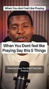5 Powerful Things to Say When You Don't Feel Like Praying