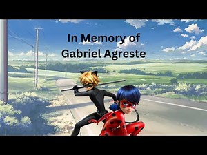 Miraculous Ladybug Season 5 Finale In Memory Of Gabriel Agreste (1974-2016) Keith Silverstein