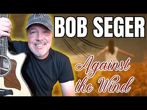 How to Play 'Against the Wind' by Bob Seger | Acoustic Guitar Lesson