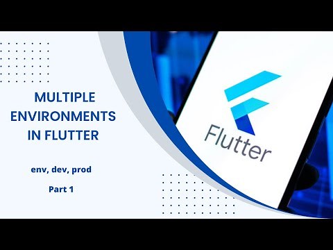 Working with multiple environments in Flutter.