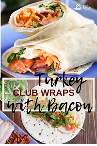 Turkey Club Wrap Recipe | Kylee Cooks