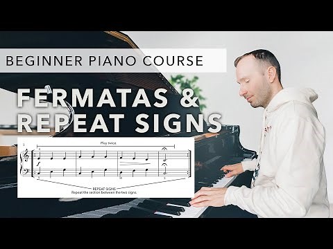 Fermatas & Basic Repeat Signs | Piano Notation