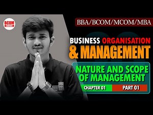 Nature & Scope of Management | Part 01 | Business Organisation and Management | BBA/BCOM