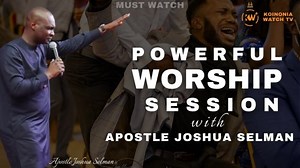 MP3 DOWNLOAD: Apostle Joshua Selman - Powerful Worship Session [  Lyrics] | CeeNaija