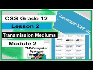 CSS Gr12 Q1 Lesson 2 Transmission Mediums