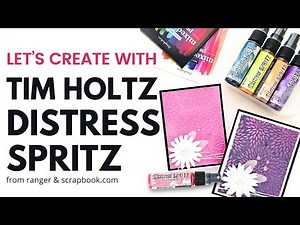 NEW Tim Holtz Distress Spritz from Ranger Ink: Simple Card Making Techniques | Scrapbook.com Collab