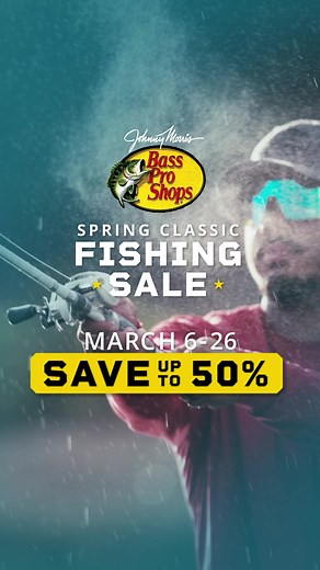 Save up to 50% during our Spring Classic Fishing Sale at Bass Pro Shops! | Bass Pro Shops