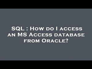 SQL : How do I access an MS Access database from Oracle?