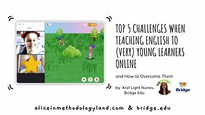 Top 5 Challenges When Teaching English to (Very) Young Learners Online and How to Overcome Them - Alice in Methodologyland