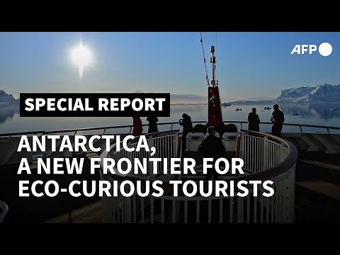 Antarctica, a new frontier for eco-curious tourists | AFP