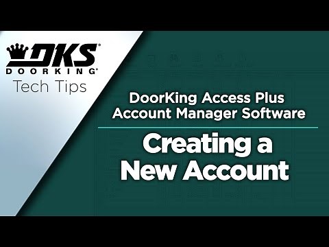 DKS Tech Tips: DoorKing Access Plus Account Manager Software – Creating a New Account