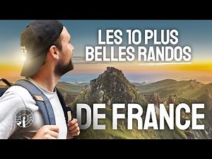 LES 10 PLUS BELLES RANDONNÉES DE FRANCE !