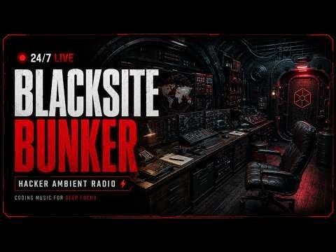 🔴 24/7 BLACKSITE BUNKER ⚡ Hacker Ambient Radio | Coding Music for Deep Focus
