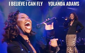 I believe I can fly - Yolanda Adams