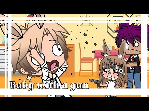 Baby With A Gun / Gacha Life