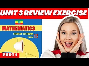 Grade 12 Mathematics chapter 3 || Review Exercise||Ethiomath