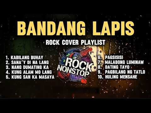 🔥BANDANG LAPIS | Nonstop Rock Cover Playlist 🤘 | OPM Rock 2026