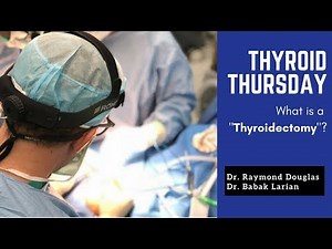 What is a thyroidectomy? | THYROID THURSDAY | Dr. Raymond Douglas
