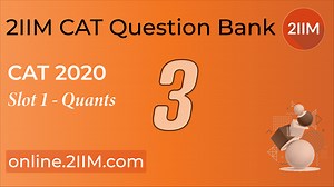 CAT 2020 | Slot 1 | Quantitative Aptitude | 2IIM CAT Coaching