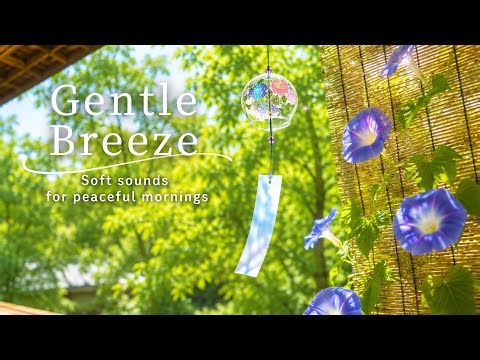 Gentle Breeze 🎐 Gentle Morning Music to Calm Your Mind | Soft BGM