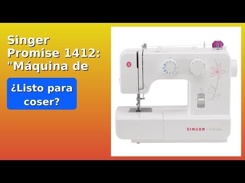 RESEÑA (2025) : Singer Promise 1412: "Máquina de Coser". DETALLES ESENZIALES