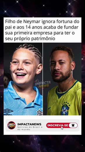 Filho de Neymar cria empresa aos 14 anos