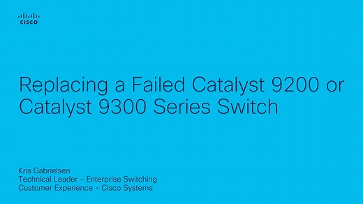 Replacing a Failed Catalyst 9200 or Catalyst 9300 Series Switch - Cisco Video Portal