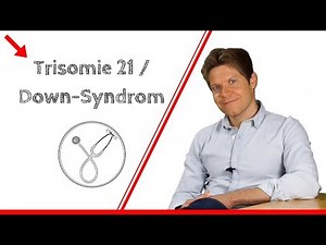 Was bedeutet Trisomie 21 / Down-Syndrom?