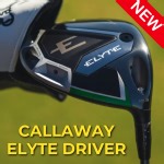 Callaway Elyte Driver: The Ultimate Buyer's Guide - The Golf Shop Online Blog