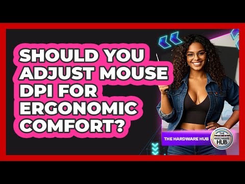 Should You Adjust Mouse DPI For Ergonomic Comfort? - The Hardware Hub