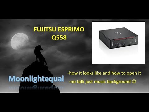 FUJITSU ESPRIMO Q558 - how to open it