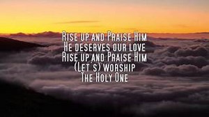 RISE UP AND PRAISE HIM Lyrics - PAUL BALOCHE | eLyrics.net