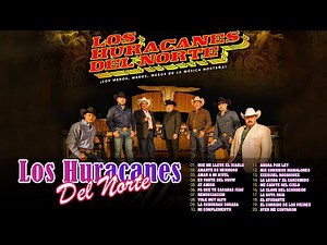 SUPER ÉXITOS CANCIONES ROMANTICAS 🔥 LOS HURACANES DEL NORTE 2025 🔥 [MIX DE LOS HURACANES DEL NORTE