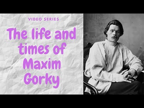 Maxim Gorky, a biography
