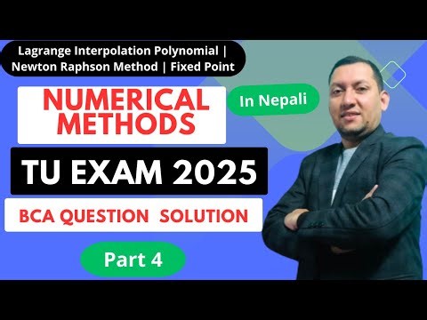 Numerical Methods BCA TU Exam 2025 | Part 4 | Lagrange Interpolation, Fixed Point & Newton Raphson