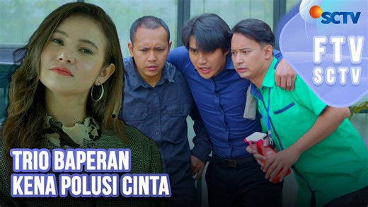 Trio Baperan Kena Polusi Cinta | FTV SCTV