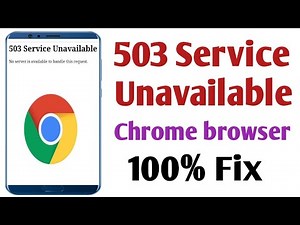 503 Service Unavailable Chrome browser Problem ! in hindi