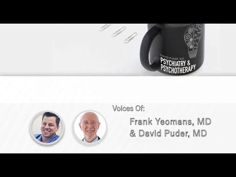 Countertransference and Transference with Frank Yeomans, MD