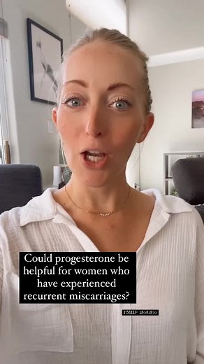 Benefits of Supplemental Progesterone for Fertility and Recurrent Miscarriage